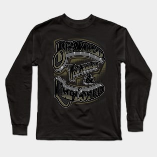 Bearded, Tattooed & Employed Long Sleeve T-Shirt